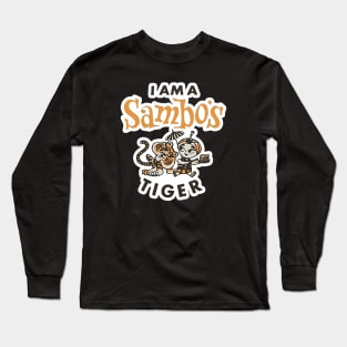 Sambo's Restaurant - I am a Sambo's Tiger Long Sleeve T-Shirt